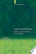 Arguments and structure : studies on the architecture of the sentence /