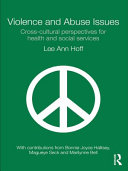 Violence and abuse issues : cross-cultural perspectives for health and social service /