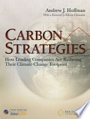 Carbon strategies : how leading companies are reducing their climate change footprint /