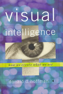 Visual intelligence : how we create what we see /