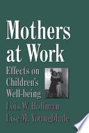 Mothers at work : effects on children's well-being /