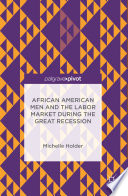 African American men and the labor market during the Great Recession /