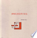 Anchoring : selected projects, 1975-1991 /