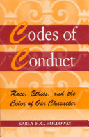 Codes of conduct : race, ethics, and the color of our character /