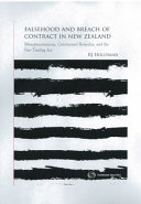Falsehood and breach of contract in New Zealand : misrepresentations, contractual remedies and the Fair Trading Act /