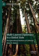Multi-layered diplomacy in a global state : the international relations of California /