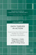 Data thieves in action : examining the international market for stolen personal information /
