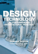 Design technology in contemporary architectural practice /