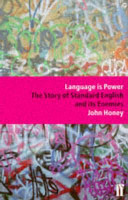 Language is power : the story of standard English and its enemies /