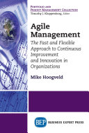 Agile management : the fast and flexible approach to continuous improvement and innovation in organizations /