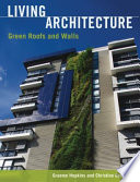 Living architecture : green roofs and walls /