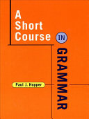 A short course in grammar : a course in the grammar of standard written English /