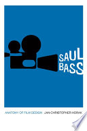 Saul Bass : anatomy of film design /