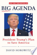 Big agenda : President Trump's plan to save America /