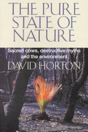 The pure state of nature : sacred cows, destructive myths and the environment /
