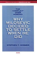 The conflict over Kosovo : why Milosevic decided to settle when he did /
