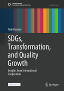 SDGs, transformation, and quality growth : insights from international cooperation /