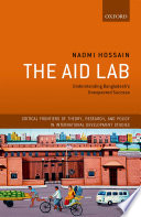 The aid lab : understanding Bangladesh's unexpected success /