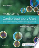 Hough's cardiorespiratory care : an evidence-based, problem-solving approach /