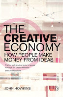 The creative economy : how people make money from ideas /