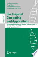 Bio-inspired computing and applications : 7th International Conference on Intelligent Computing, ICIC 2011, Zhengzhou, China, August 11-14, 2011 : revised selected papers /
