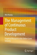 The management of continuous product development : empirical research in the online game industry /