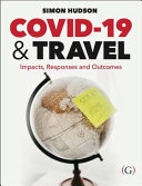 COVID-19 & travel : impacts, responses and outcomes /
