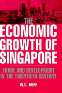 The economic growth of Singapore : trade and development in the twentieth century /