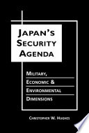 Japan's security agenda : military, economic, and environmental dimensions /