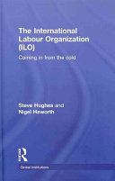The International Labour Organization (ILO) : coming in from the cold /