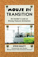 Mouse in transition : an insider's look at Disney feature animation /