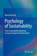 Psychology of sustainability : from sustainability marketing to social-ecological transformation /