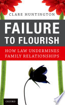 Failure to flourish : how law undermines family relationships /