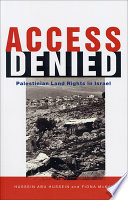 Access denied : Palestinian land rights in Israel /