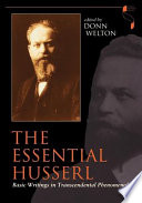 The essential Husserl : basic writings in transcendental phenomenology /
