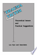 Trauma victim : theoretical issues and practical suggestions /