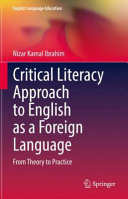 Critical literacy approach to English as a foreign language : from theory to practice /