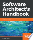 Software architect's handbook : become a successful software architect by implementing effective architecture concepts /