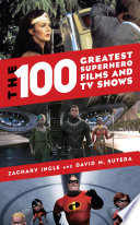 The 100 greatest superhero films and TV shows /