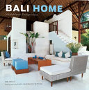 Bali home : inspirational design ideas /