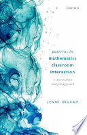 Patterns in mathematics classroom interaction : a conversation analytic approach /
