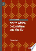North Africa, colonialism and the EU /