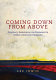 Coming down from above : prophecy, resistance, and renewal in Native American religions /