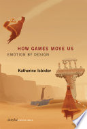 How games move us : emotion by design /