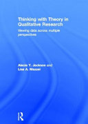 Thinking with theory in qualitative research : viewing data across multiple perspectives /