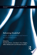 Reframing disability? : media, (dis)empowerment and voice in the 2012 paralympics /