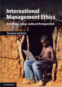 International Management Ethics : a critical, cross-cultural perspective /