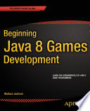 Beginning Java 8 games development /