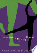 Landscape with moving figures : a decade on dance /