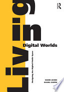 Living in digital worlds : designing the digital public space /